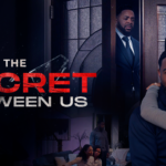 NEW MOVIE COMING SOON – “THE SECRET BETWEEN US”