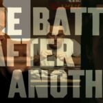 ONE BATTLE AFTER ANOTHER – MOVIE REVIEW – A MASTERPIECE THAT COULDN’T WIN THE BOX OFFICE WAR!
