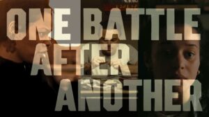 ONE BATTLE AFTER ANOTHER – MOVIE REVIEW – A MASTERPIECE THAT COULDN’T WIN THE BOX OFFICE WAR!